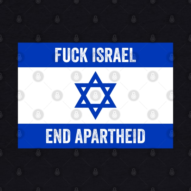 Fuck Israel End Apartheid - Free Palestine by Sarjonello